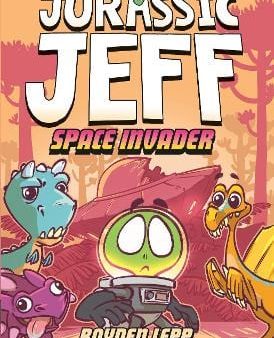 Royden Lepp: Jurassic Jeff: Space Invader (Jurassic Jeff Book 1) [2023] hardback For Discount