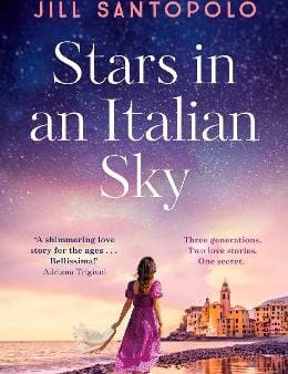 Stars in an Italian Sky: A sweeping and romantic multi-generational love story from bestselling author of The Light We Lost For Cheap