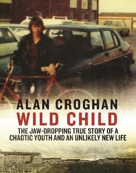 Alan Croghan: Wild Child [2014] paperback Online now