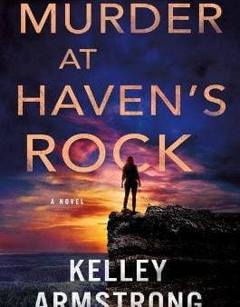 Kelley Armstrong: Murder at Haven s Rock [2023] paperback Supply