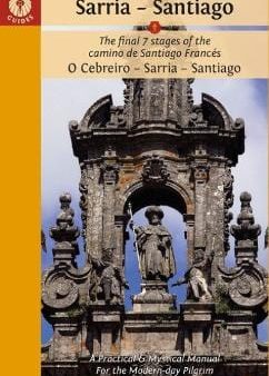 A Pilgrim s Guide to Sarria - Santiago: The Final 7 Stages of the Camino De Santiago Frances Fashion