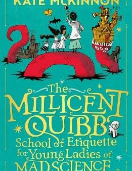 Kate McKinnon: The Millicent Quibb School Of Etiquette For Young Ladies Of Mad Science [2024] paperback Online