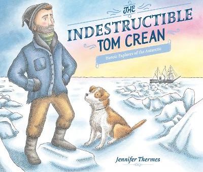 Jennifer Thermes: The Indestructible Tom Crean [2023] hardback For Sale