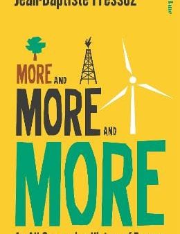 Jean-Baptiste Fressoz: More and More and More [2024] hardback Online Hot Sale