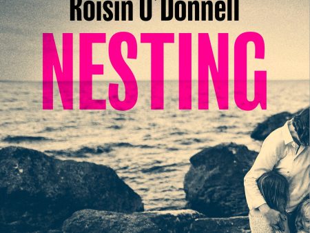 Roisin O Donnell: Nesting [2025] paperback Online now