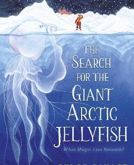 Chloe Savage: The Search for the Giant Arctic Jellyfish [2023] paperback Online now