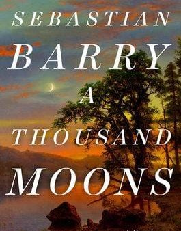 Sebastian Barry: A Thousand Moons [2020] hardback Fashion