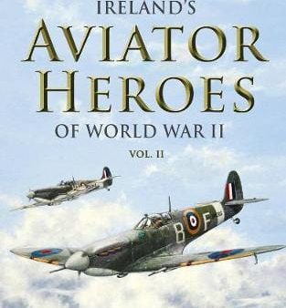 John C Hewitt: Ireland s Aviator Heroes of World War II [2016] hardback Hot on Sale